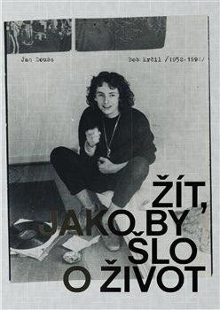 Bob Krčil (1952-1992) - Žít, jako by šlo o život - Jan Douša