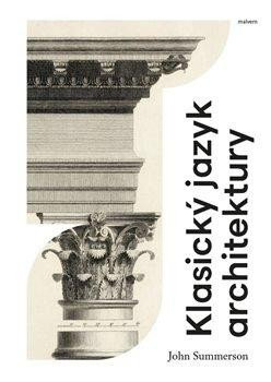 Klasický jazyk architektury - John Summerson