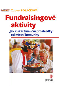 Fundraisingové aktivity - Marta Jedličková, Petr Ďoubalík, Zuzana Polačková