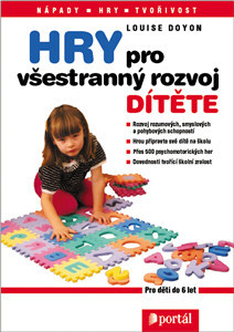 Hry pro všestranný rozvoj dítěte - Louise Doyon