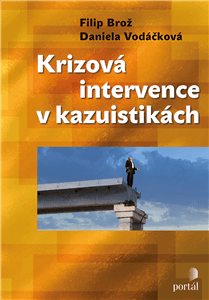 Krizová intervence v kazuistikách - Filip Brož, Daniela Vodáčková