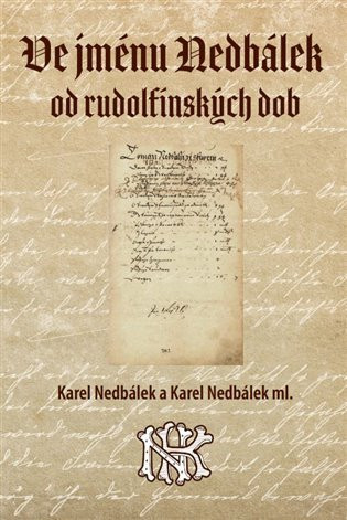 Ve jménu Nedbálek od rudolfínských dob - Karel Nedbálek