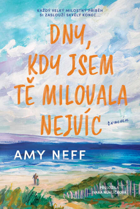 Dny, kdy jsem tě milovala nejvíc - Amy Nelf