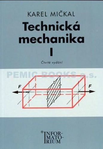 Mičkal Karel: Technická mechanika I