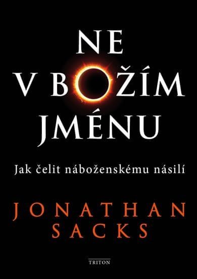Ne v Božím jménu - Jak čelit náboženskému násilí
					 - Sacks Jonathan