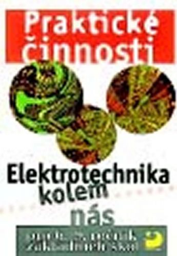 Praktické činnosti Elektrotechnika kolem nás