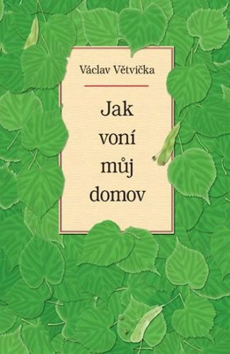 Větvička Václav: Jak Voní Můj Domov