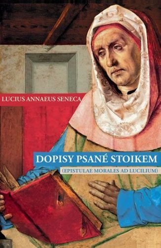 Dopisy psané stoikem
					 - Seneca Lucius Annaeus