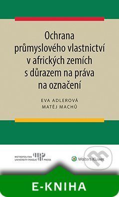 Ochrana průmyslového vlastnictví v afrických zemích s důrazem na práva na označení - Adlerová Eva