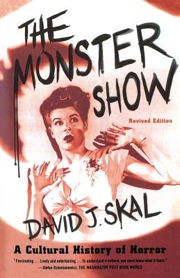 The Monster Show: A Cultural History of Horror (Skal David J.)(Paperback)