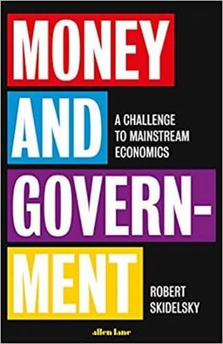 Skidelsky Robert: Money And Government