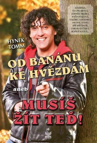 Od banánu ke hvězdám - Musíš žít teď!
					 - Tomm Hynek