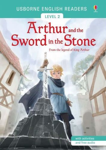 Mackinnon Mairi: Usborne English Readers 2: Arthur And The Sword In The Stone