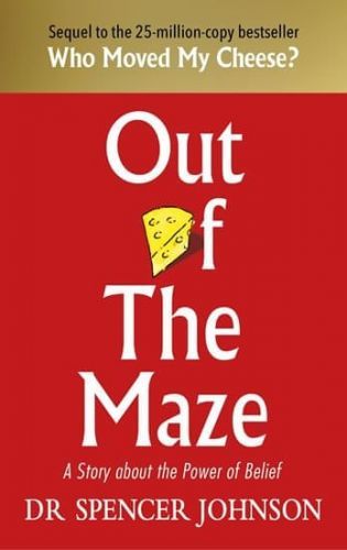 Out of the Maze: A Story About the Power of Belief - Johnson Spencer