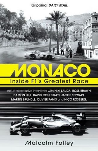 Monaco: Inside F1's Greatest Race - Folley Malcolm