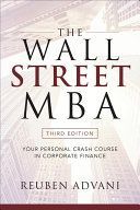 The Wall Street Mba, Third Edition: Your Personal Crash Course in Corporate Finance (Advani Reuben)(Paperback)