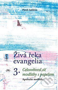 Živá řeka evangelia 3. - Pavel Ambros