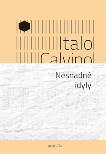 Nesnadné idyly - Calvino Italo