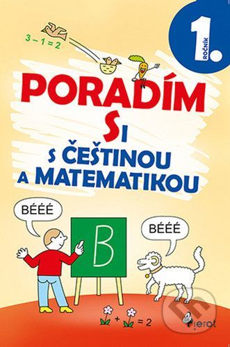 Poradím si s češtinou a matematikou 1. ročník - Iva Nováková