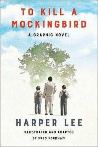 Leeová Harper: To Kill A Mockingbird: A Graphic Novel