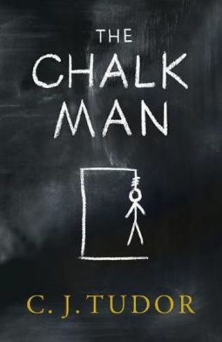 Tudor C. J.: The Chalk Man : The Sunday Times Bestseller. The Most Chilling Book You'll Read This Ye