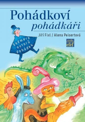 Pohádkoví pohádkáři – sedmero autorů pohádek
					 - Fixl Jiří, Peisertová Alena