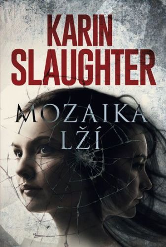 Mozaika lží
					 - Slaughter Karin