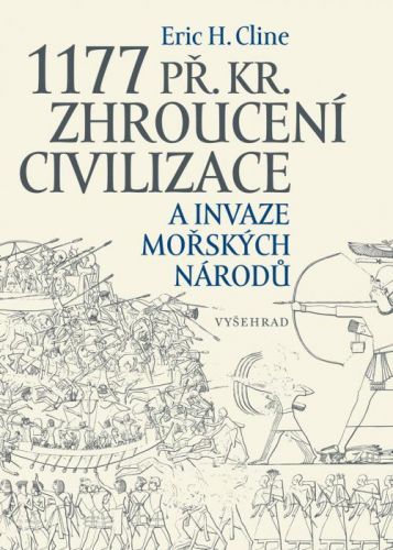 1177 př. Kr. Zhroucení civilizace a invaze mořských národů - Eric Cline - e-kniha