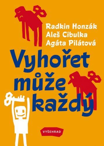 Vyhořet může každý - Radkin Honzák, Aleš Cibulka, Agáta Pilátová - e-kniha