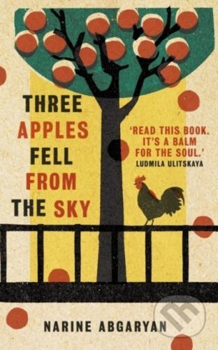 Three Apples Fell from the Sky - Narine Abgaryan