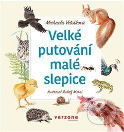 Velké putování malé slepice - Michaela Vetešková, Rudolf Mareš (ilustrátor)