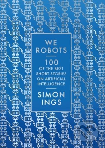 We, Robots - Simon Ings