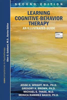Learning Cognitive-Behavior Therapy: An Illustrated Guide (Wright Jesse H.)(Paperback)