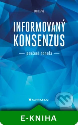 Informovaný konsenzus - poučená dohoda - Jan Payne