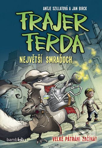 Frajer Ferda - Největší smraďoch - Antje Szillat