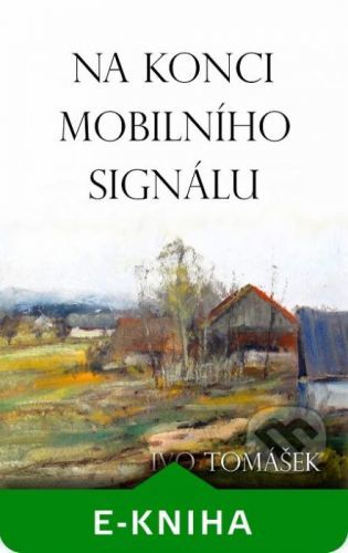 Na konci mobilního signálu - Ivo Tomášek