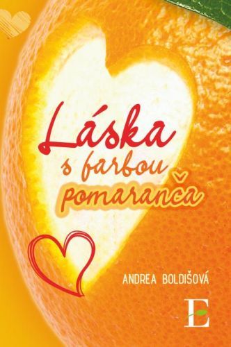 Láska s farbou pomaranča - Andrea Boldišová - e-kniha