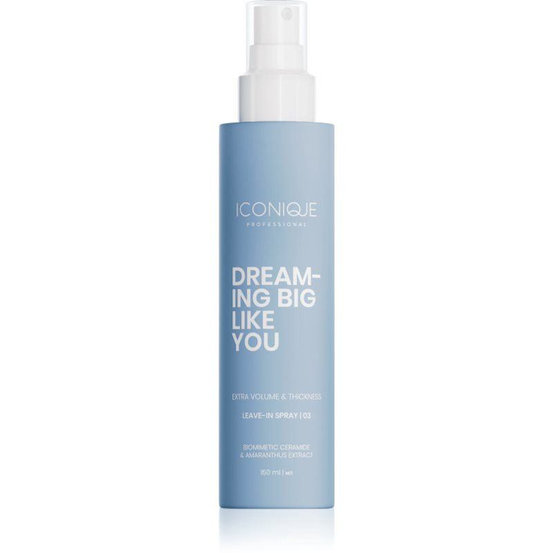 ICONIQUE Professional DREAMING BIG LIKE YOU Volume & Thickness bezoplachový sprej pro zvětšení objemu pro jemné vlasy 150 ml