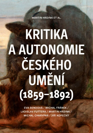 Kritika a autonomie českého umění (1859–1892) - e-kniha