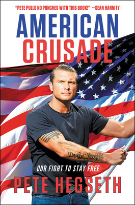 American Crusade: Our Fight to Stay Free -  (Hegseth Pete)(Paperback)