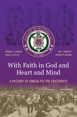 With Faith in God and Heart and Mind: A History of Omega Psi Phi Fraternity -  (Hobson Maurice J.)(Pevná vazba)