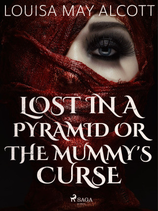 Lost in a Pyramid, or the Mummy\'s Curse - Louisa May Alcottová - e-kniha