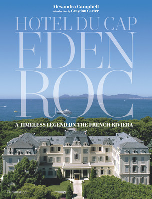Hotel du Cap-Eden-Roc - A Timeless Legend on the French Riviera (Campbell Alexandra)(Pevná vazba)
