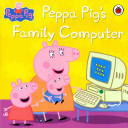 Peppa Pig: Peppa Pigs Family Computer -  (Peppa Pig)(Paperback / softback)