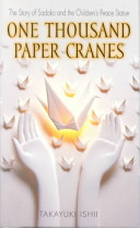 One Thousand Paper Cranes: The Story of Sadako and the Childrens Peace Statue -  (Takayuki Ishii)(Mass Market Paperbound)
