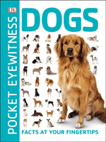 Pocket Eyewitness Dogs - Facts at Your Fingertips (DK)(Paperback / softback)