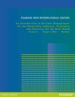 Introduction to Revenue Management for the Hospitality Industry: Pearson New International Edition - Principles and Practices for the Real World, An (Tranter Kimberly)(Paperback / softback)