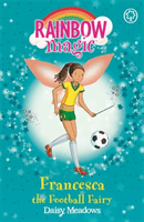 Rainbow Magic: Francesca the Football Fairy - The Sporty Fairies Book 2 (Meadows Daisy)(Paperback / softback)