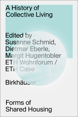 A History of Collective Living: Models of Shared Living -  (Schmid Susanne)(Pevná vazba)