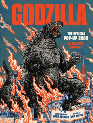 Godzilla: The Official Pop-Up Book - Matthew Reinhart, Chip Carter